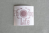 Photog Life Vinyl Stickers ** Small and Large